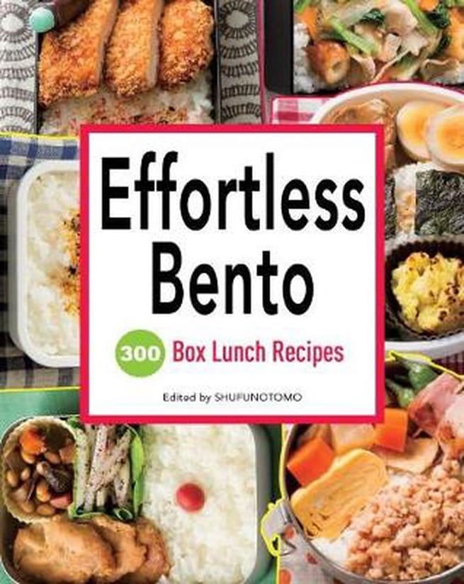 Effortless Bento: 300 Box Lunch Recipes Book